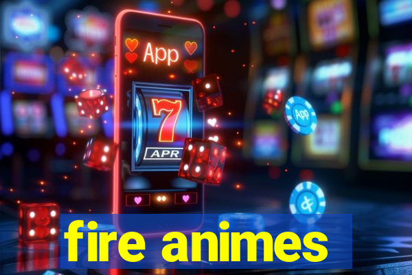 fire animes